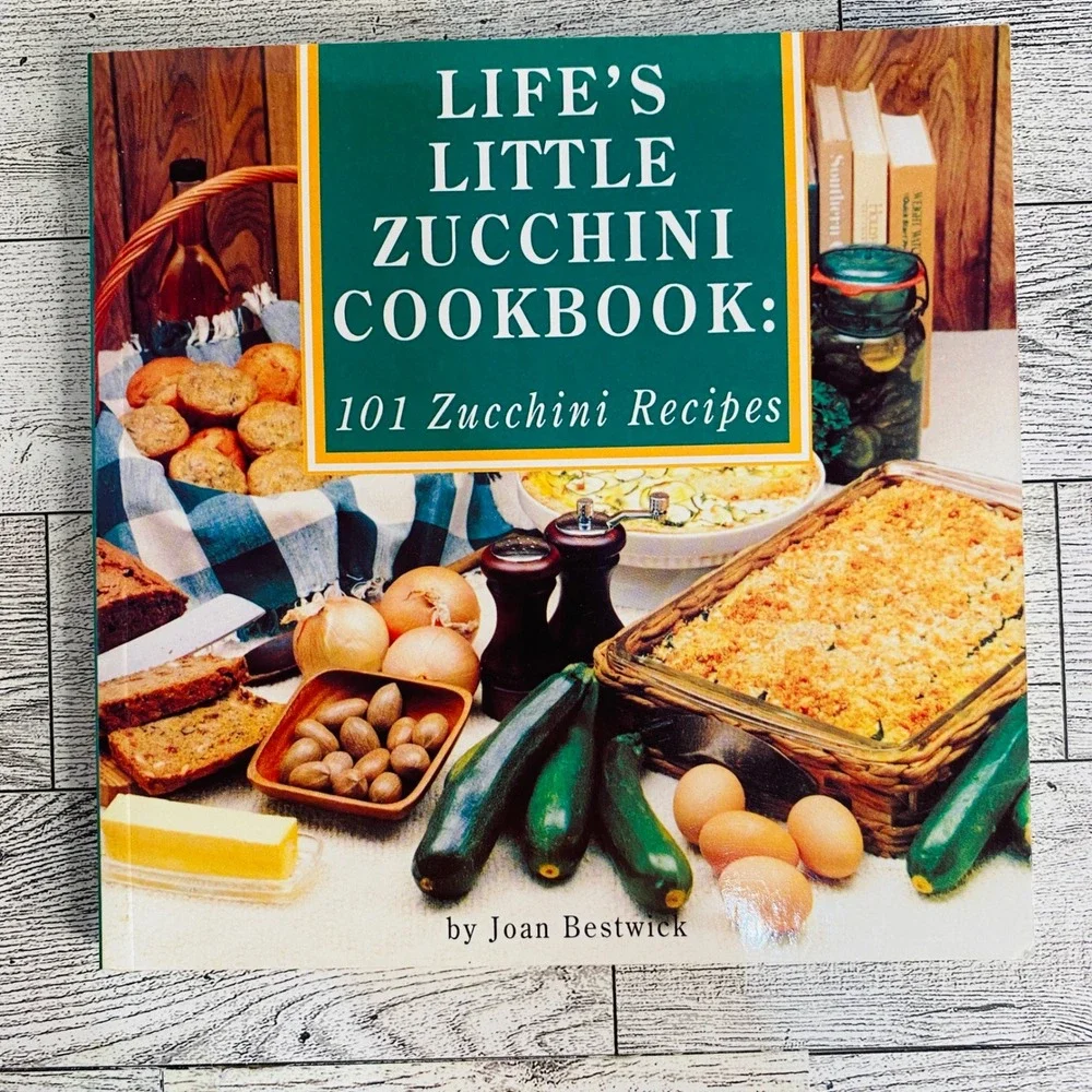 Life's Little Zucchini Cookbook by Joan Bestwick 1997 Recipes Appetizers Dessert
